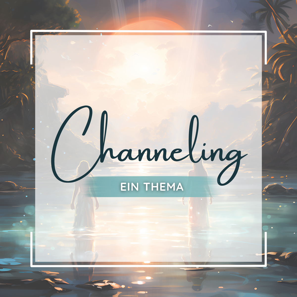 Channeling , ein Thema intensiv