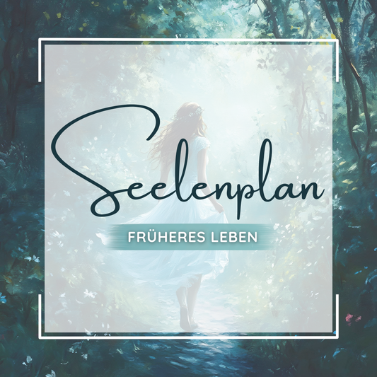 Seelenplan und früheres Leben