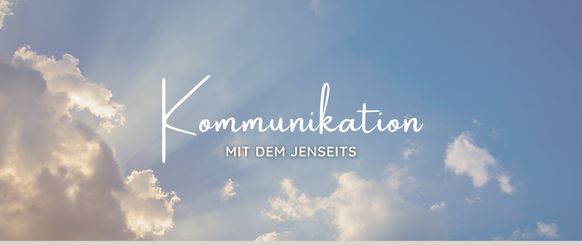 Kommunikation mit dem Jenseits – Jenseitskontakt im Lichtstrahl der Wolken